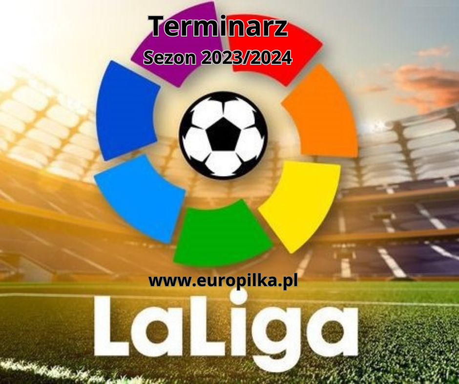 Terminarz La Liga – Sezon 2023/2024